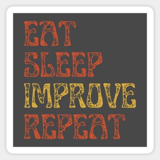 Eat Sleep Repeat Improvement. Sticker